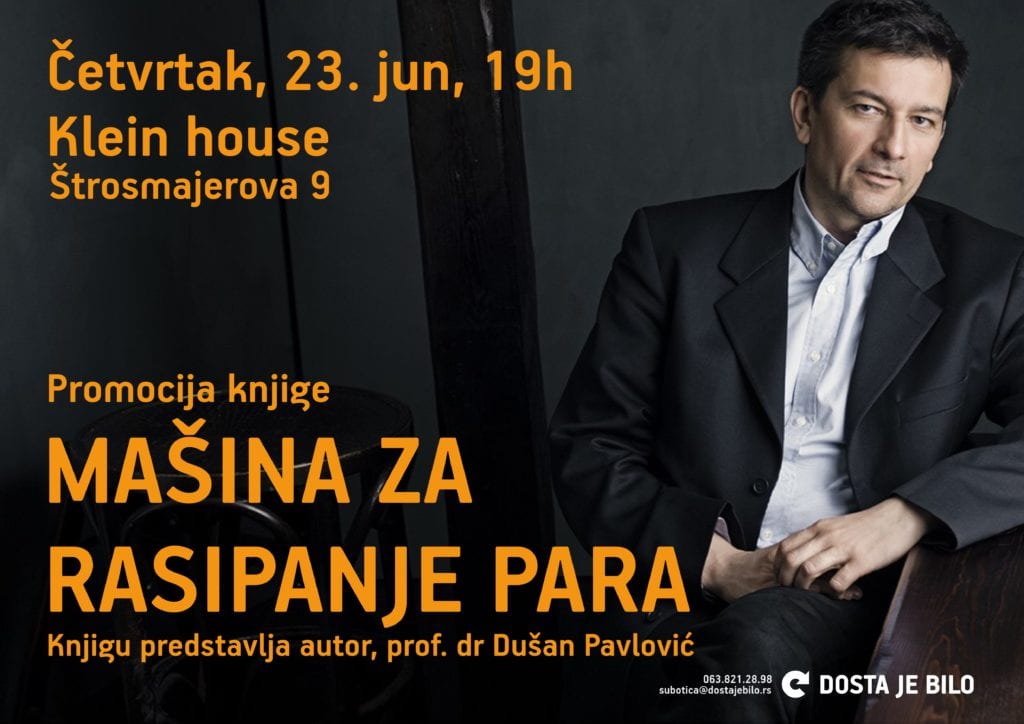 KLEIN HOUSE: PROMOCIJA KNJIGE DUŠANA PAVLOVIĆA “MAŠINA ZA RASIPANJE PARA”