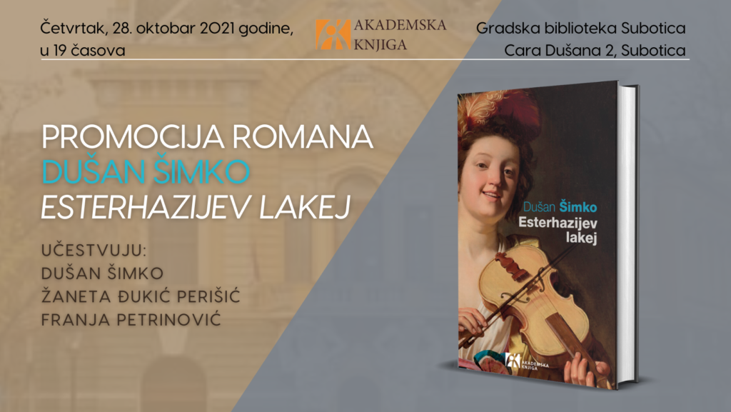 Gradska biblioteka Subotica: Promocija romana “Esterhazijev lakej” slovačkog književnika Šimko Dušana 28. oktobra